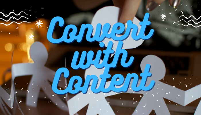 Content Marketing: 5 Proven Strategies for Turning Prospects Into Customers